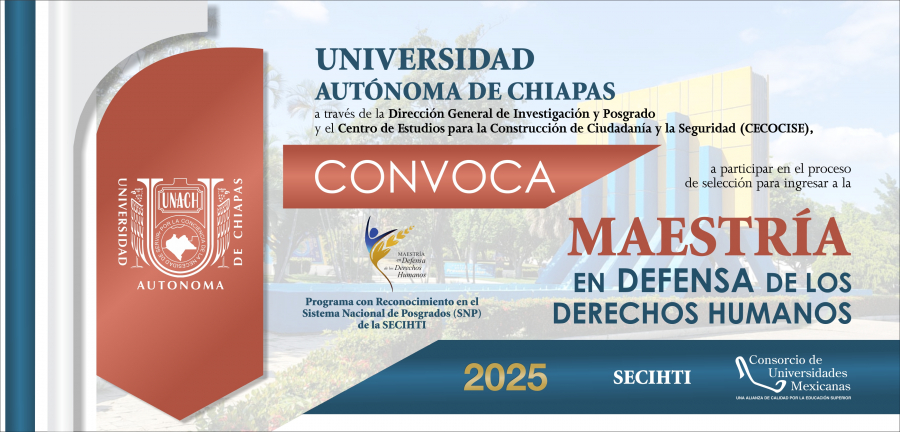MAESTRÍA EN DEFENSA DE LOS DERECHOS HUMANOS. RECEPCIÓN DE DOCUMENTOS, HASTA EL 15 DE ABRIL DE 2025